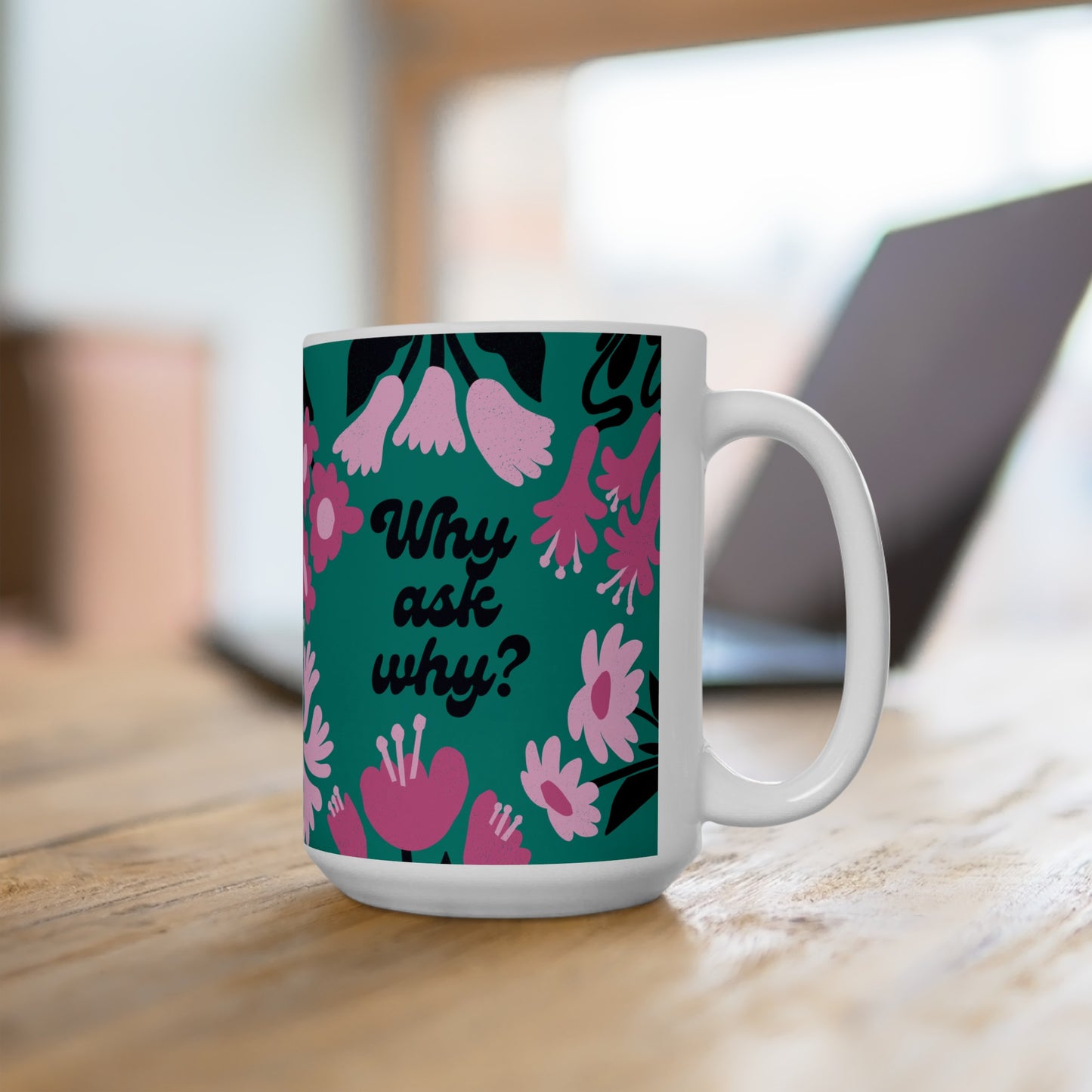 Retro Vibes "Why ask why?" Groovy Flowers Coffee Mug 15oz